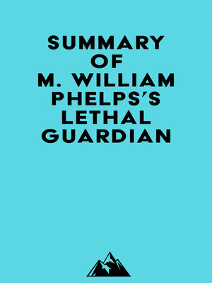 cover image of Summary of M. William Phelps's Lethal Guardian